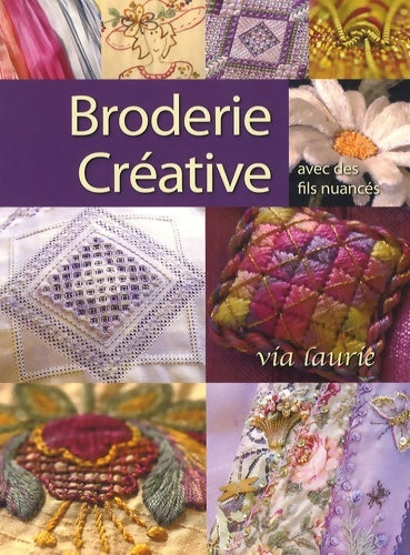 Livrenpoche : Broderie créative - Via Laurie - Livre