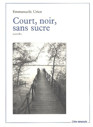 Livrenpoche : Court noir sans sucre - Emmanuelle Urien - Livre