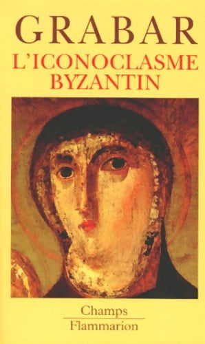 Livrenpoche : L'iconoclasme byzantin - André Grabar - Livre