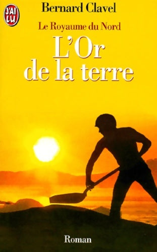 Livrenpoche : Le Royaume du nord Tome II : L'or de la terre - Bernard Clavel - Livre