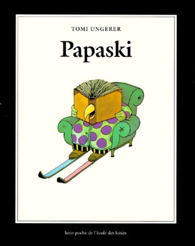 Livrenpoche : Je m'appelle Papaski et voici mes meilleures histoires à dormir debout - Tomi Ungerer - Livre
