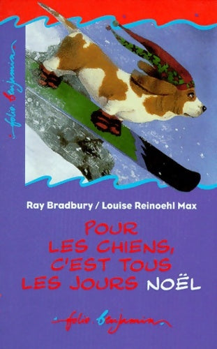 Livrenpoche : Pour les chiens c'est tous les jours Noël - Ray Bradbury - Livre