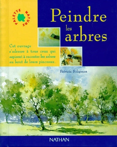 Livrenpoche : Peindre les arbres - Patricia Seligman - Livre