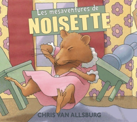 Livrenpoche : Les mésaventures de Noisette - Chris Van Allsburg - Livre