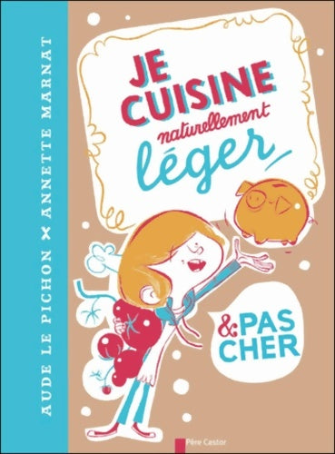 Livrenpoche : Je cuisine naturellement léger et pas cher - Aude Le Pichon - Livre