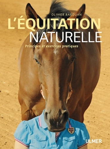 Livrenpoche : L'Equitation naturelle. Principes et exercices pratiques - Olivier Rabouan - Livre