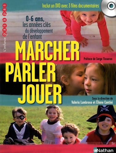 Livrenpoche : Marcher parler jouer : 0-6 ans Les années clés du développement de l'enfant - Valeria Lumbroso - Livre