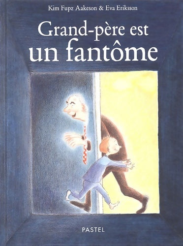 Livrenpoche : grand père est devenu un fantôme - Eriksson Eva - Livre