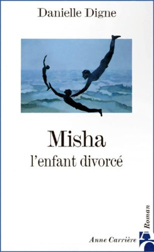 Livrenpoche : Misha l'enfant divorcé - Danielle Digne - Livre