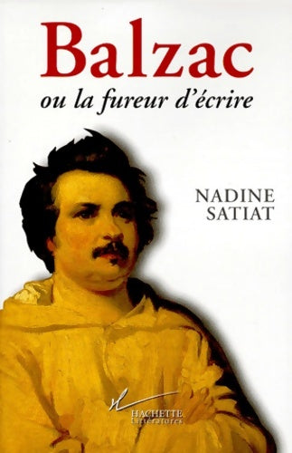 Livrenpoche : Balzac ou La Fureur d'écrire - Nadine Satiat - Livre