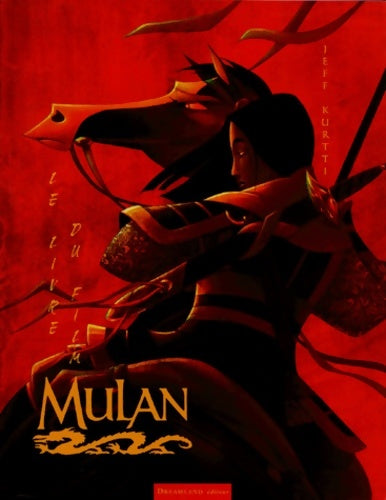 Livrenpoche : MULAN. : Le livre du film - Jeff Kurtti - Livre