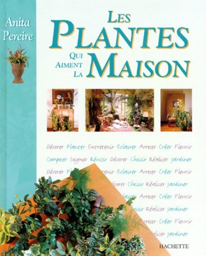 Livrenpoche : Les plantes qui aiment la maison - Anita Pereire - Livre