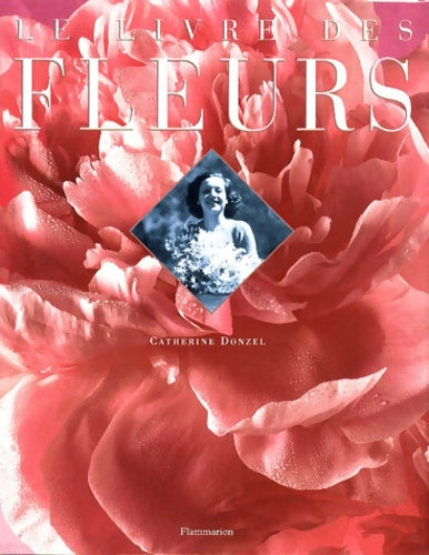 Livrenpoche : Le Livre Des Fleurs - Catherine Donzel - Livre