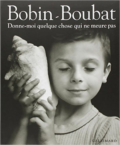 Livrenpoche : Donne-moi quelque chose qui ne meure pas - Edouard Boubat - Livre