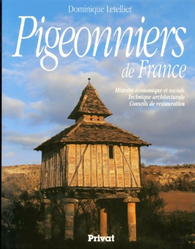 Livrenpoche : PIGEONNIERS DE France. : Histoire économique et sociale technique architecturale conseils de restauration édition 1995 - Dominique Letellier - Livre