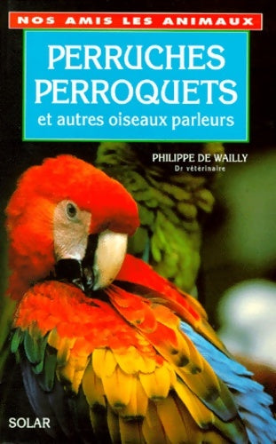Livrenpoche : PERRUCHES PERROQUETS - Philippe De Wailly - Livre