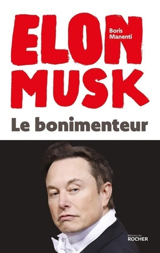 Livrenpoche : Elon Musk - Le bonimenteur - Boris Manenti - Livre