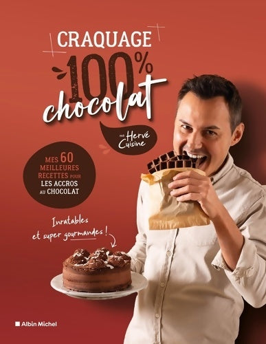 Livrenpoche : Craquage 100% chocolat : Mes 60 meilleures recettes pour les accros au chocolat - Cuisine Hervé - Livre