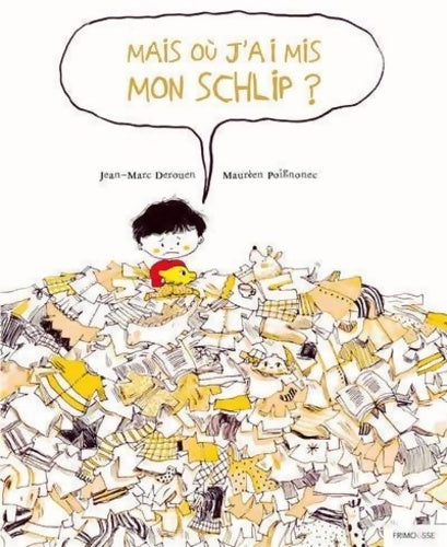 Livrenpoche : Mais où j'ai mis mon chlip ? - Jean-Marc Derouen - Livre