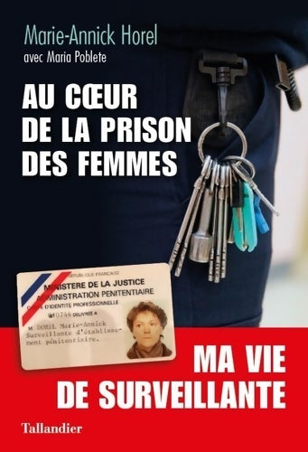 Livrenpoche : Au coeur de la prison des femmes : Ma vie de surveillante - Marie-Annick Horel - Livre