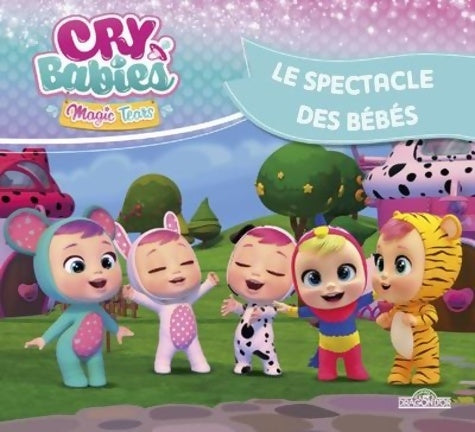 Livrenpoche : Cry Babies - Le Spectacle des bébés - Album illustré - Dès 5 ans - IMC Toys - Livre