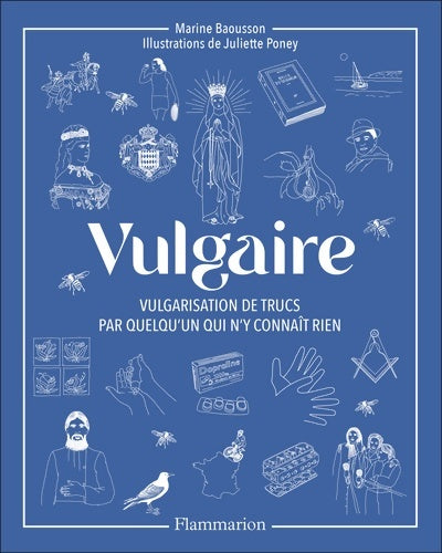 Livrenpoche : Vulgaire : Vulgarisation de trucs par quelqu'un qui n'y connaît rien - Marine Baousson - Livre