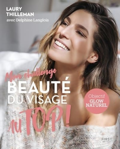 Livrenpoche : Mon challenge Beauté du visage Au Top ! Objectif Glow naturel - Laury Thilleman - Livre