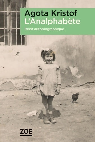 Livrenpoche : L'analphabète : Récit autobiographique - Agota Kristof - Livre