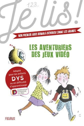 Livrenpoche : 123 Dyslexie - Les aventuriers des jeux vidéos Tome I - Geneviève Guilbault - Livre