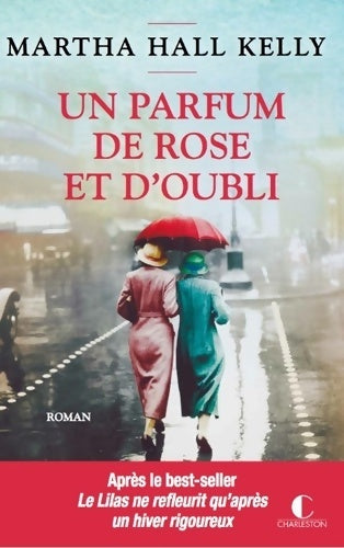Livrenpoche : Un parfum de rose et d'oubli - Martha Hall Kelly - Livre