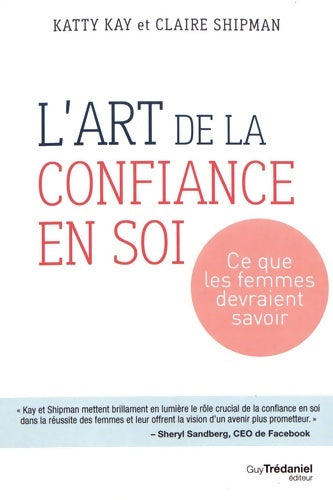 Livrenpoche : L'art de la confiance en soi - Ce que les femmes devraient savoir - Katy Kay - Livre