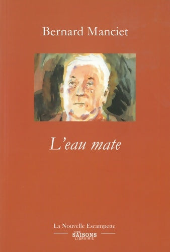 Livrenpoche : L'eau mate - Bernard Manciet - Livre