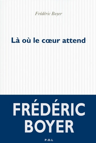 Livrenpoche : Là où le coeur attend - Frédéric Boyer - Livre
