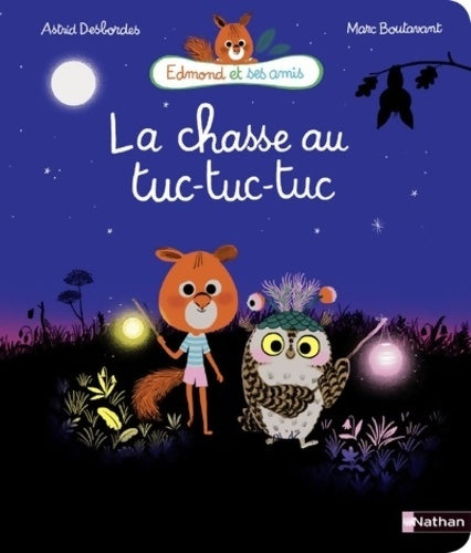 Livrenpoche : La chasse au tuc-tuc-tuc - Edmond et ses amis - Album dès 4 ans - Astrid Desbordes - Livre
