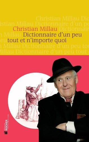 Livrenpoche : Dictionnaire d'un peu tout et n'importe quoi - Christian Millau - Livre