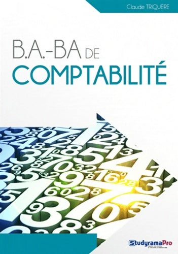Livrenpoche : B. A. -BA de comptabilité : Pour tous les gestionnaires débutants - Claude Triquère - Livre