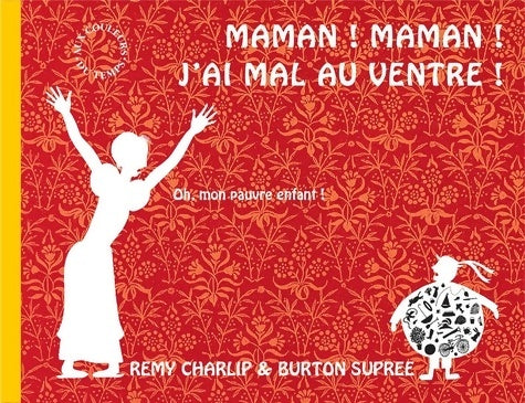 Livrenpoche : Maman ! maman ! j'ai mal au ventre : Oh mon pauvre enfant ! - Remy Charlip - Livre