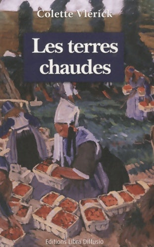 Livrenpoche : Les terres chaudes - Colette Vlerick - Livre