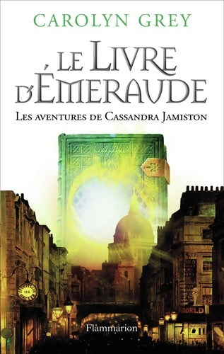 Livrenpoche : Le Livre d'émeraude : LES AVENTURES DE CASSANDRA JAMISTON - Carolyn Grey - Livre