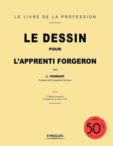 Livrenpoche : Le dessin pour l'apprenti forgeron : De sujets B. E. P. - Jean Fourquet - Livre