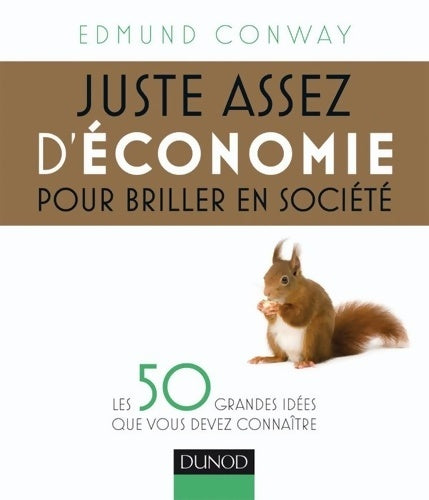 Livrenpoche : Juste assez d'économie pour briller en société : Les 50 grandes idées que vous devez connaître - Edmund Conway - Livre