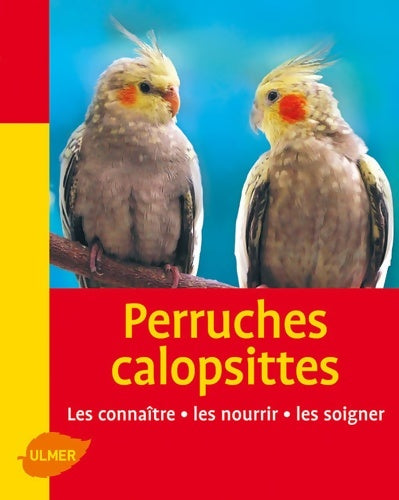Livrenpoche : Perruches Calopsittes - Kurt Kolar - Livre