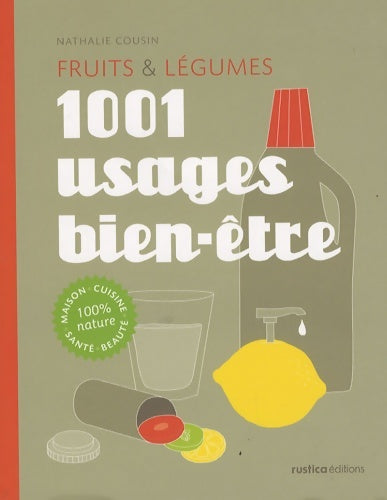 Livrenpoche : MILLE ET UN USAGE DES FRUITS ET DES légumes - Nathalie Cousin - Livre