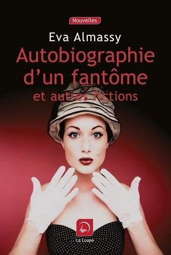 Livrenpoche : Autobiographie d'un fantôme et autres fictions - Eva Almassy - Livre