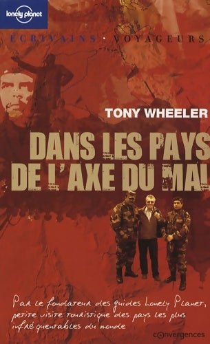 Livrenpoche : Dans les pays de l'axe du Mal - Tony Wheeler - Livre