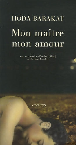 Livrenpoche : Mon maître mon amour - Hoda Barakat - Livre