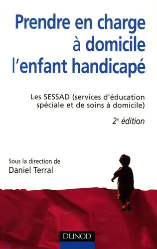 Livrenpoche : Prendre en charge à domicile l'enfant handicap : Les SESSAD - Daniel Terral - Livre
