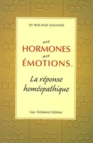 Livrenpoche : Nos hormones nos émotions... - Roland Sananes - Livre