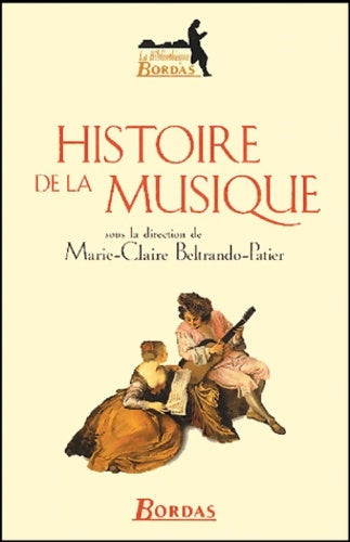 Livrenpoche : HISTOIRE DE LA MUSIQUE - Marie-Claire Beltrando-Patier - Livre