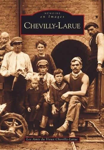 Livrenpoche : Mémoire en Images - Chevilly-Larue - Les Amis Du Vieux Chevilly-Larue - Livre